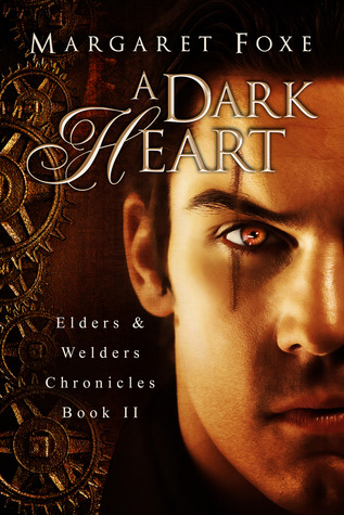 A Dark Heart (The Elders and Welders Chronicles #2)