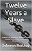 Twelve Years a Slave by Solomon Northup