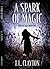 A Spark of Magic by J.L. Clayton