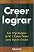 Creer y lograr by W. Clement Stone