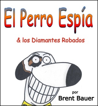 El Perro Espía y los Diamantes Robados: Libro de Niños Ilustrado