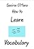 How to Learn Vocabulary