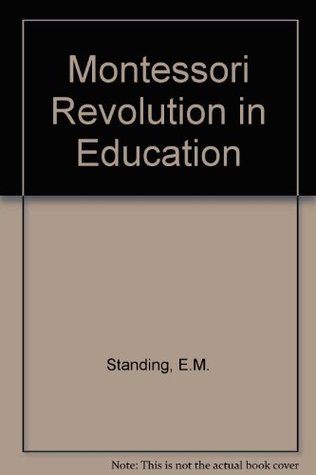 The Montessori Revolution in Education (Hardcover)