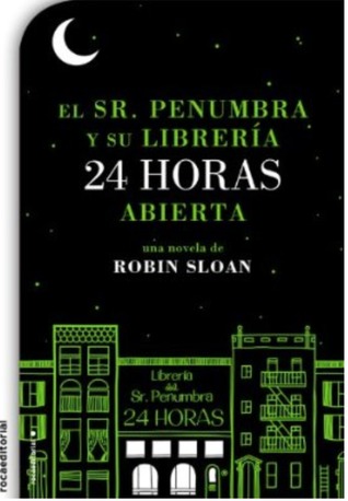 El Sr. Penumbra y su librería 24 horas abierta (El Sr. Penumbra y su librería 24h, #1)