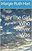 The Girl Who Never Was