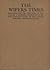 The Wipers Times: Including for the First Time in One Volume a Facsimile Reproduction of the Complete Series of the Famous Wartime Trench Magazines