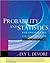 J.L. Devore's Probability and Statistics 7th (Seventh) edition
