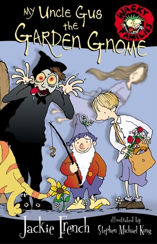 My Uncle Gus the Garden Gnome (Wacky Families, #4)