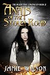 Anais of the Stolen Road (Blood Mage Chronicles, #2) Anais of the Stolen Road (Blood Mage Chronicles, #2)