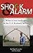 Shock and Alarm: What it wa...