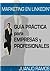 Marketing en Linkedin: Guía práctica de Linkedin para empresas y profesionales (Spanish Edition)