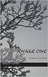 Awake One: A Dark Luck Book
