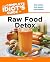 The Complete Idiot's Guide to Raw Food Detox by Adam A. Graham