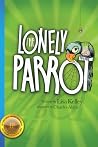 The Lonely Parrot The Lonely Parrot