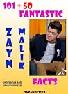 101 + 50 Fantastic Zayn Malik Facts