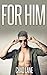 For Him (For Him, #1)