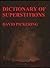 Dictionary of Superstitions