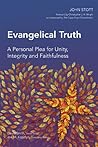 Evangelical Truth: A Personal Plea for Unity, Integrity and Faithfulness (Global Christian Library)