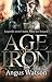 Age of Iron (Iron Age Book 1)