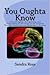 You Oughta Know: Recognizing, Acknowledging, and Responding to the Steps in the Journey Through Dementias and Alzheimer's Disease