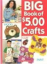 Big Book of $5.00 Crafts