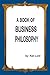 A Book of Business Philosophy