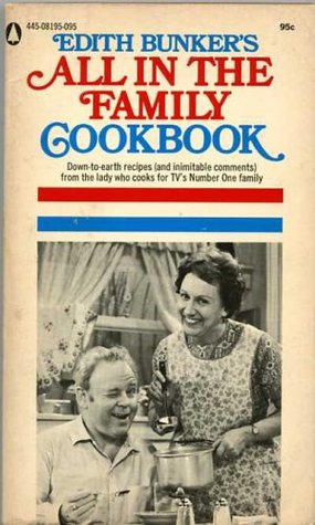Edith Bunker's All in the Family Cookbook (Mass Market Paperback)