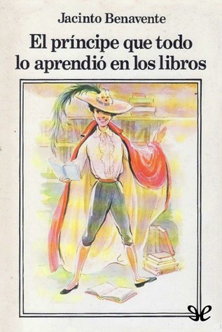 El Príncipe que Todo lo Aprendió en los Libros
