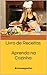 Livro de Receitas - Aprenda na Cozinha: #comeegacha (Portuguese Edition)