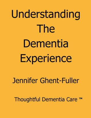 Understanding the Dementia Experience