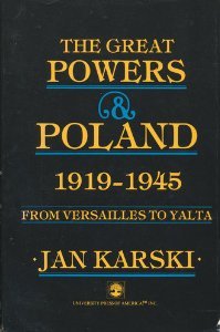 The Great Powers and Poland 1919-1945: From Versailles to Yalta (Paperback)