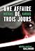 Une affaire de trois jours