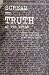 Scream the Truth at the Wor...