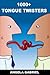 1000+ Tongue Twisters by Angela Gabriel