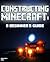 Constructing Minecraft: A Beginner's Guide