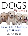 Dogs (Read it book for Children 4 to 8 years)