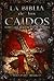 La Biblia de los Caídos. To...