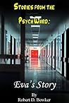 Stories from the Psych Ward: Eva's Story Stories from the Psych Ward: Eva's Story