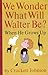 We Wonder What Will Walter Be?: When He Grows Up