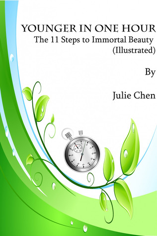 Younger In One Hour: The 11 Steps to Immortal Beauty