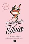 Persiguiendo a Silvia by Elísabet Benavent