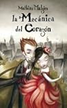 La mecánica del corazón by Mathias Malzieu