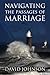 Navigating the Passages of Marriage by David R. Johnson