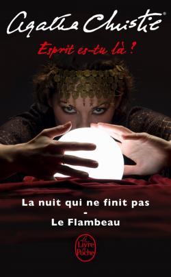 Esprit es-tu là ? : La nuit qui ne finit pas / Le Flambeau