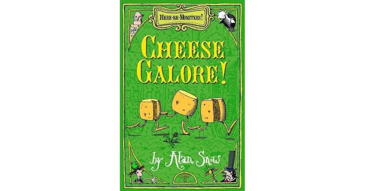 Cheese Galore! by Alan Snow