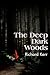 The Deep Dark Woods by Richard Kerr