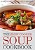 The Slow Cooker Soup Cookbook: Easy Slow-Cooker Soup Recipes
