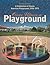 Once Upon a Playground: A Celebration of Classic American Playgrounds, 1920–1975
