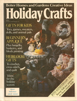 Holiday Crafts 1983 (Better Homes and Gardens Creative Ideas)
