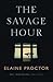 The Savage Hour